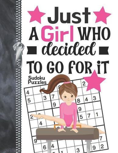 Just A Girl Who Decided To Go For It Sudoku Puzzles: A4 Large Beginners Activity Puzzle Book For Gymnastic Girls On The Go