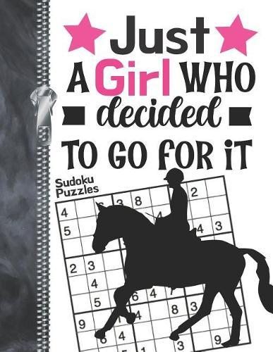 Just A Girl Who Decided To Go For It Sudoku Puzzles: A4 Large Beginners Activity Puzzle Book For Horseback Riding Girls On The Go