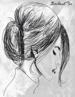 Sketchbook For: Sketch Book For Drawing, Art Sketchpad Doodling, Draw & Sketch, with Pens or Pencils. Creative Fun For All Ages Toddler - Adults. 8.5 x 11, 110 Pages, Glossy Cover