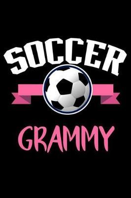 Soccer Grammy: Soccer Fan Composition Notebook, Grandmother Memory Keepsake Journal, Sports Training Log Book, Grammy Grandma Diary