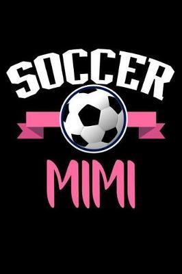 Soccer Mimi: Soccer Fan Grandmother Composition Notebook, Keepsake Journal Diary, Sports Training Log Book, Mimi Grandma