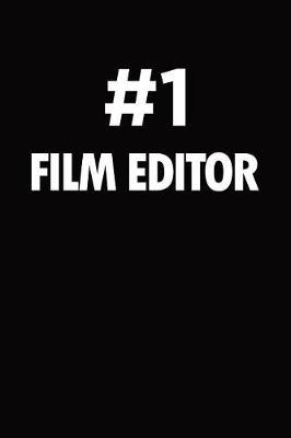 Number 1 film editor: Blank lined novelty office humor themed notebook to write in: With a practical and versatile wide rule interior