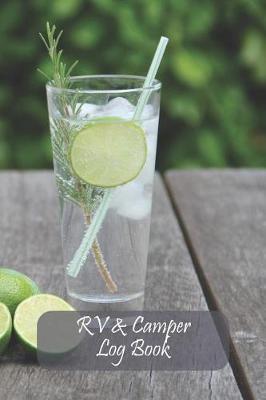 RV and Camper Log Book: Gin/ Drink/ Cocktail Style Journal for Recording Campsites Visited