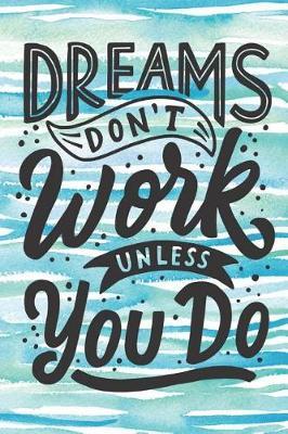 Dreams Don't Work Unless You Do: 6x9 2020-2021 Two Year Pocket Size Monthly Planner with Holidays - Your Daily / Weekly / Monthly Productivity Planner - 24 Months Calendar Schedule and Organizer