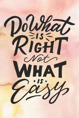 Do What is Right Not What is Easy: 6x9 2020-2021 Two Year Pocket Size Monthly Planner with Holidays - Your Daily / Weekly / Monthly Productivity Planner - 24 Months Calendar Schedule and Organizer