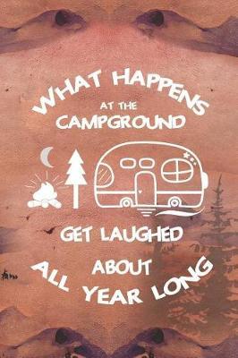 What Happens At The Campground Get Laughed About All Year Long: Blank Lined Notebook ( Camping ) (Sunset)