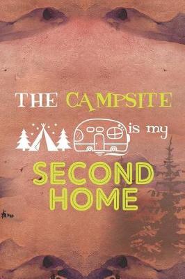 The Campsite Is My Second Home: Blank Lined Notebook ( Camping ) (Sunset)