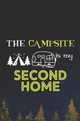 The Campsite Is My Second Home: Blank Lined Notebook ( Camping ) (Navy Blue)