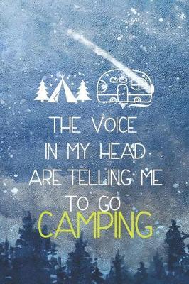 The Voice In My Head Are Telling Me To Go Camping: Blank Lined Notebook ( Camping ) (Blue And Stars)