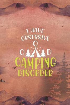 I Have Obsessive O C D Camping Disorder: Blank Lined Notebook ( Camping ) (Sunset)