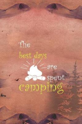 The Best Days Are Spent Camping: Blank Lined Notebook ( Camping ) (Sunset)