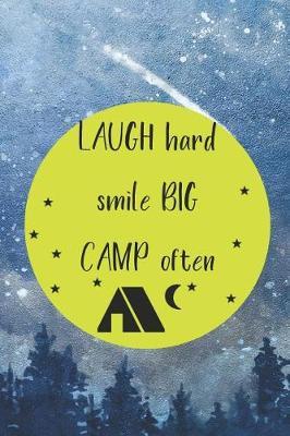 Laugh Hard Smile Big Camp Often: Blank Lined Notebook ( Camping ) (Blue And Stars)
