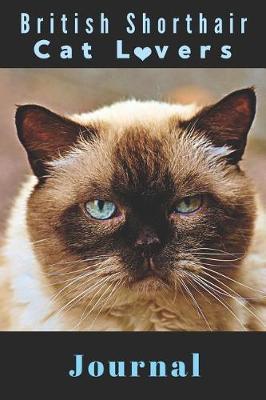 British Shorthair Cat Lovers Journal: Journal Notebook with blank lined pages for British Shorthair Lovers