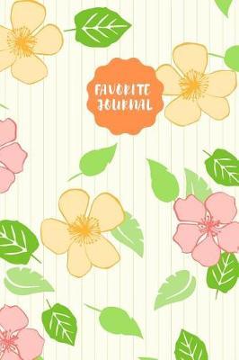 Favorite Journal: Flowery Theme Cover Journal Notebook