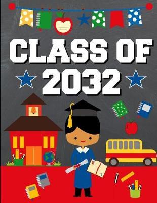 Class of 2032: Back To School or Graduation Gift Ideas for 2019 - 2020 Kindergarten Students: Notebook Journal Diary - Asian Boy Kindergartener Edition