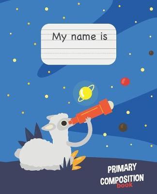 Primary Composition Book: Learn To Write Notebook/Journal - Grades K-2 School Exercise Book Dotted Midline and Thick Baseline 100 Story Pages 7.5 in x 9.25 in, 19.05 x 23.495 cm