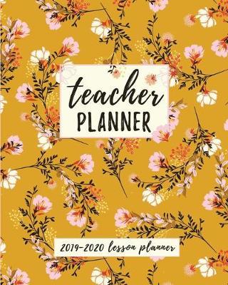 Teacher Planner: Lesson Planner for Teachers Weekly and Monthly - Academic Year Lesson Planner for Teachers and Homeschoolers with Blossom Floral Cover