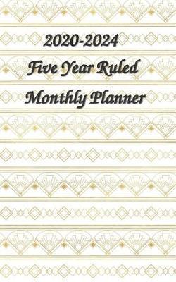 2020-2024 Five Year Ruled Monthly Planner: 5x8 Inches Wallet Size 60 Months Planner and Calendar, Monthly Calendar Planner, Agenda Planner and Schedule Organizer, Journal Planner - Art-Deco White Gold
