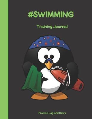 #SWIMMING Training Journal: A Swimming Training Log And Diary