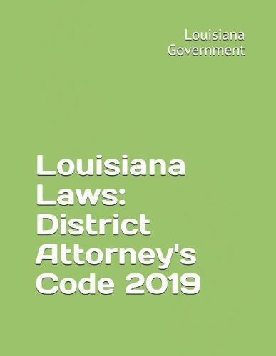 Louisiana Laws: District Attorney's Code 2019
