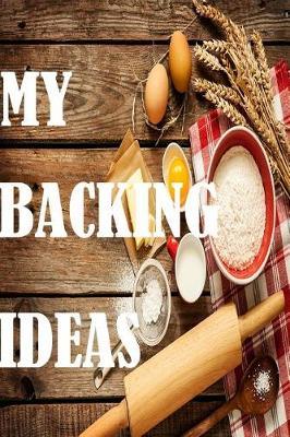 My Backing Ideas: Backing Journal, Notebook size 6x9inch