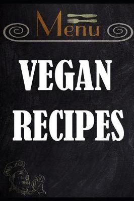 Vegan Recipes: Vegan Recipes Journal, Notebook Gift For Vegans