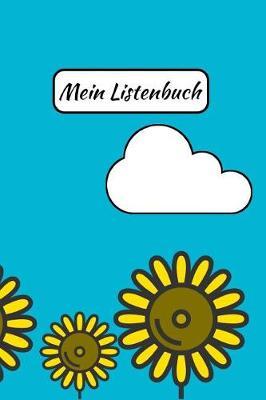 Mein Listenbuch: Einschreibbuch fur Listenfans mit Vordrucken fur To-Do Listen I Notizbuch I Sonnenblumen