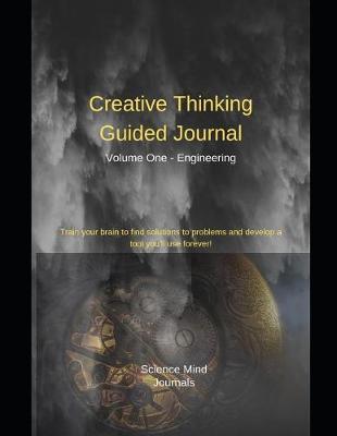 Creative Thinking Guided Journal - Engineering: Volume One