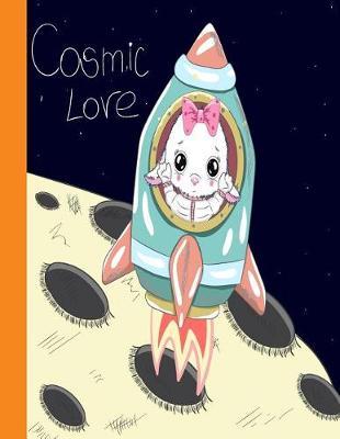 Cosmic love: Cosmic love Primary Composition Notebook Grades K-2 Story Journal: Picture Space And Dashed Midline Kindergarten to Early Childhood 110 Story Paper Pages