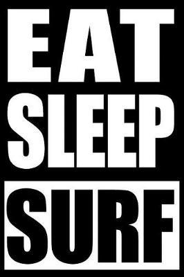 Eat Sleep Surf Notebook for Surfers, Medium Ruled Journal