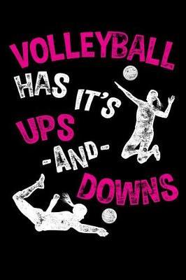 Volleyball Has it's Ups and Downs: Girls Volleyball Notebook