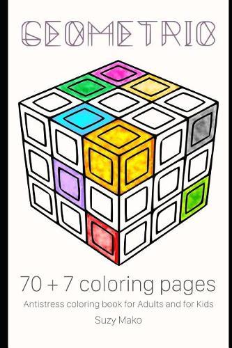 Geometric - 77 coloring pages: Antistress coloring book for Adults and for Kids