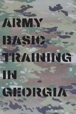 Army Basic Training in Georgia: Blank Lined Journal Gift