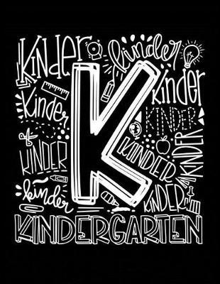 Kindergarten: Elementary School Teacher Planner 2019 - 2020 Student Roster - Lesson Organizer - Weekly Time Management - Teaching Curriculm Calendar Notebook - Black Cover