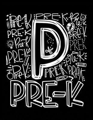 Pre-K: Pre-Kindergarten Elementary School Teacher Planner 2019 - 2020 Student Roster - Lesson Organizer - Weekly Time Management - Teaching Curriculm Calendar Notebook - Black Cover