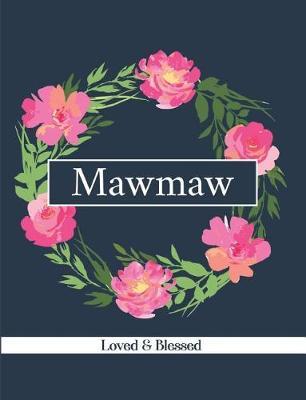 Mawmaw: Loved & Blessed: Blank Lined Journal