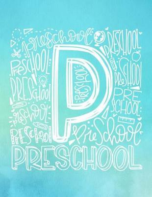 Preschool: Elementary School Teacher Planner 2019 - 2020 Student Roster - Lesson Organizer - Weekly Time Management - Teaching Curriculm Calendar Notebook - Turquoise Cover