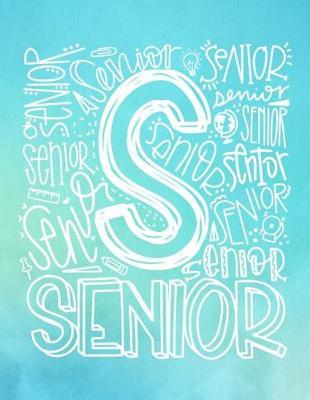 Senior: High School Teacher Planner 2019 - 2020 Student Roster - Lesson Organizer - Weekly Time Management - Teaching Curriculm Calendar Notebook - Turquoise Cover