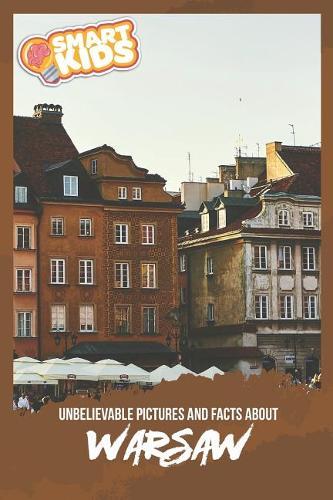 Unbelievable Pictures and Facts About Warsaw
