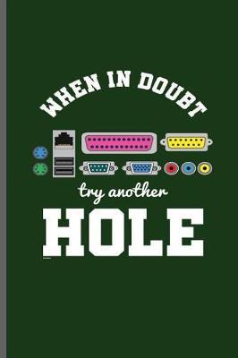 When in Doubt try another Hole: Computer Programmer notebooks gift (6x9) Dot Grid notebook to write in