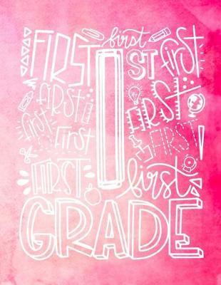 1st First Grade: Elementary School Teacher Planner 2019 - 2020 Student Roster - Lesson Organizer - Weekly Time Management - Teaching Curriculm Calendar Notebook - Pink Watercolor