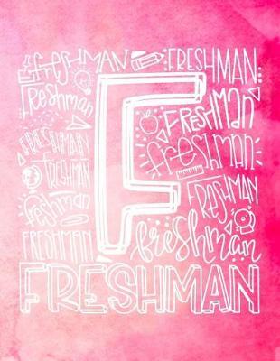 Freshman: High Middle School Teacher Planner 2019 - 2020 Student Roster - Lesson Organizer - Weekly Time Management - Teaching Curriculm Calendar Notebook - Pink Watercolor