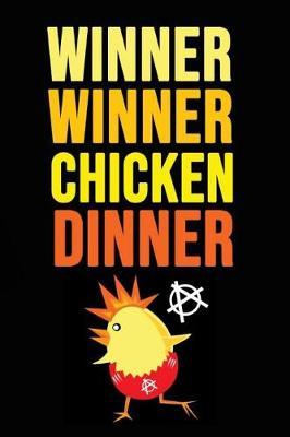 Winner Winner Chicken Dinner: Notebook / Journal / Diary / Notepad, Chicken Lover Gift (Lined, 6 x 9)
