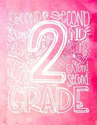 2nd Second Grade: Elementary School Teacher Planner 2019 - 2020 Student Roster - Lesson Organizer - Weekly Time Management - Teaching Curriculm Calendar Notebook - Pink Watercolor