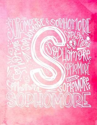 S Sophomore: High School Teacher Planner 2019 - 2020 Student Roster - Lesson Organizer - Weekly Time Management - Teaching Curriculm Calendar Notebook - Pink Watercolor