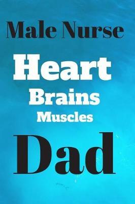 Male Nurse Heart Brains Muscles Dad
