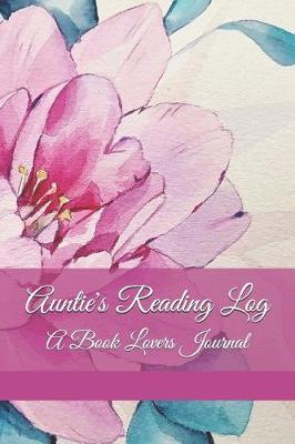 Auntie's Reading Log: A Book Lovers Journal