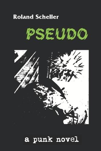 Pseudo: a punk novel