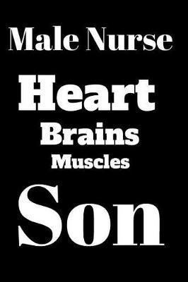 Male Nurse Heart Brains Muscles Son