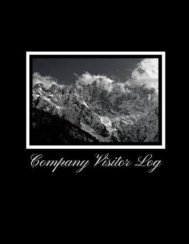 Company Visitor Log: Business Sign In/Out Register [With Name, Phone Number/Email, Pass Number, Company Represented, Signature Columns and more!] Large Soft Cover Alpine View Mountain Vista Book Makes Tracking Office Guests Easy and Smooth